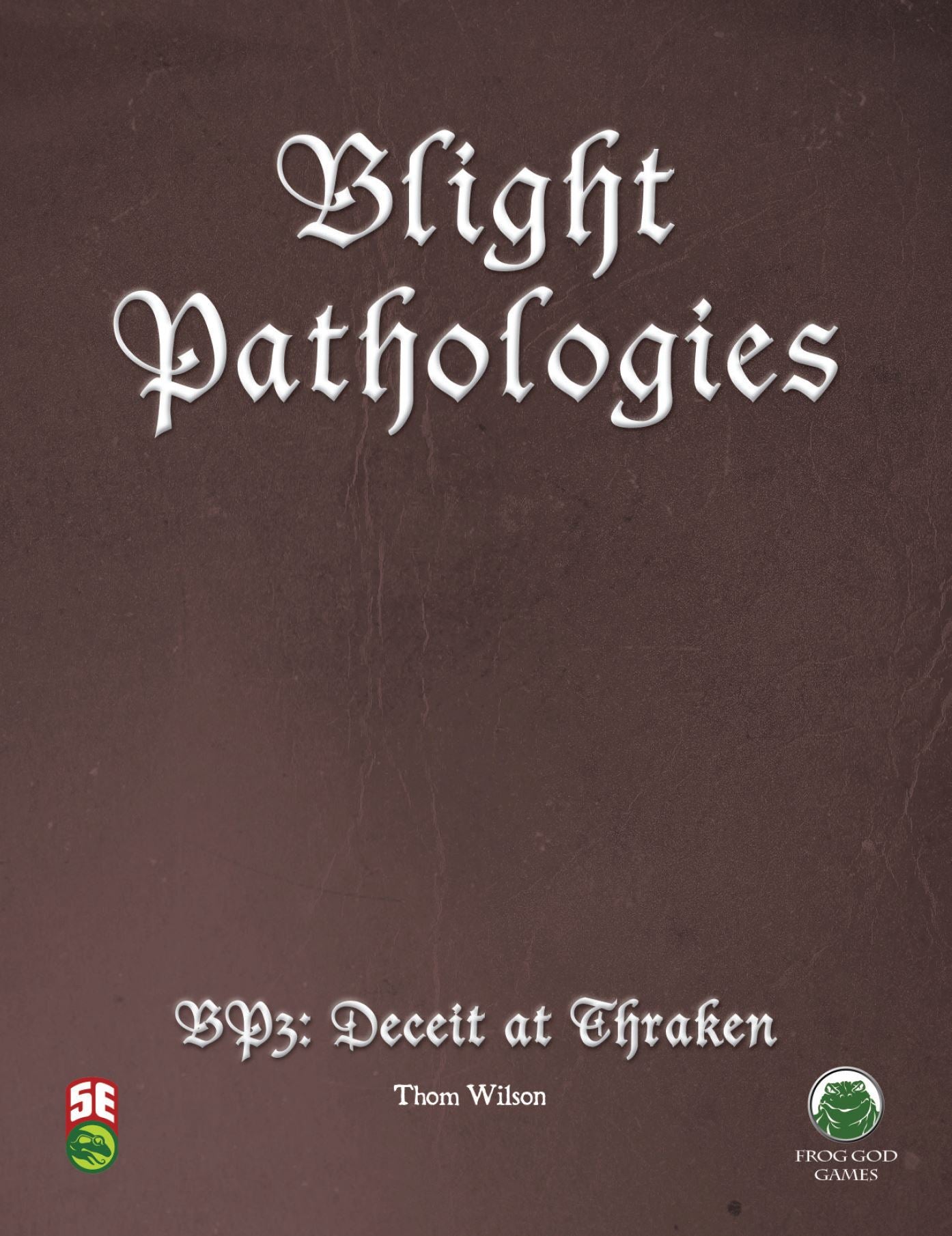 The Blight Pathologies 3: Deceit at Thraken