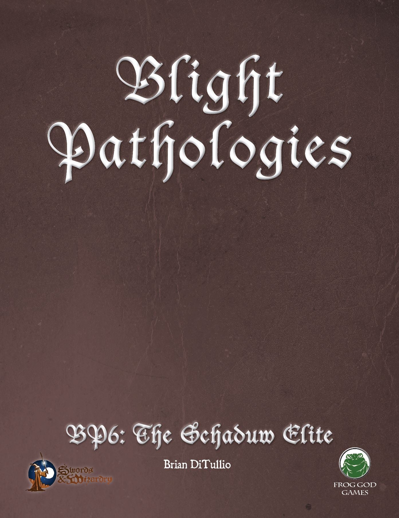 The Blight Pathologies 6: The Schaduw Elite
