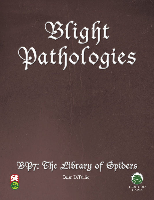 The Blight Pathologies 7: Library of Spiders