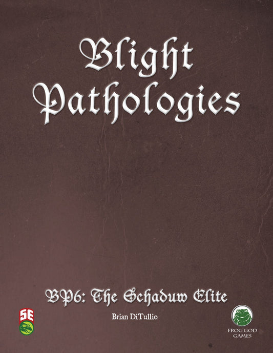 The Blight Pathologies 6: The Schaduw Elite